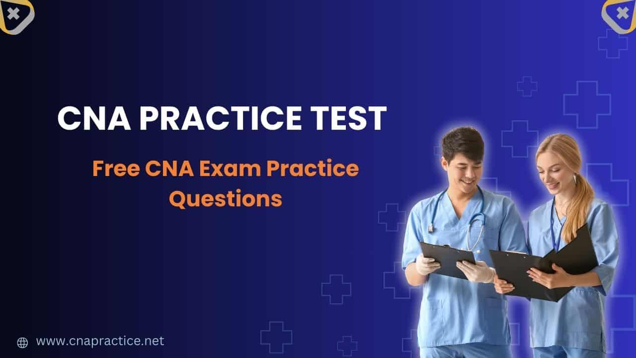 CNA Practice Test | 7+ Free Exams with Real CNA Questions